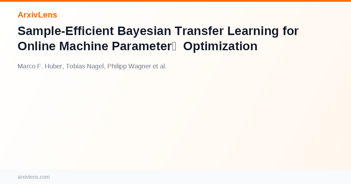 Sample-Efficient Bayesian Transfer Learning for Online Machine ...