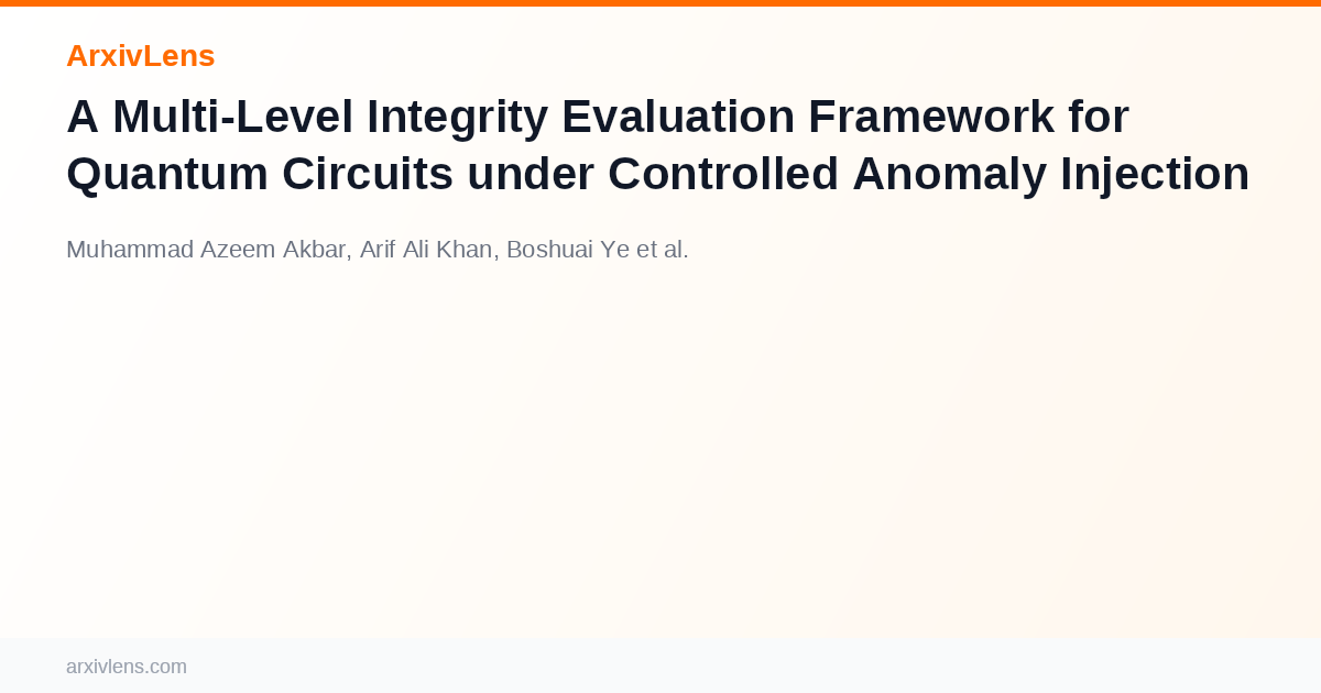 A Multi-Level Integrity Evaluation Framework for Quantum Circuits under ...