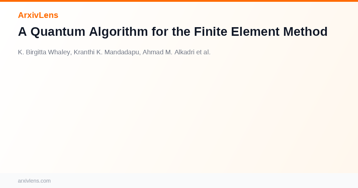 A Quantum Algorithm for the Finite Element Method - AI Research Paper ...