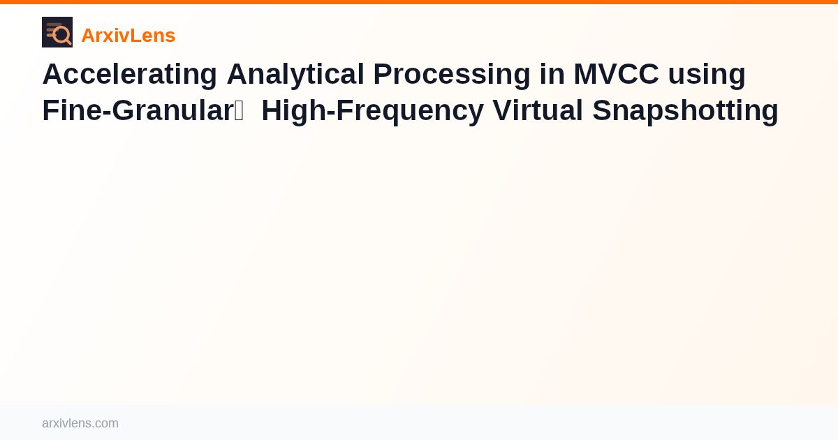 Accelerating Analytical Processing in MVCC using Fine-Granular High ...