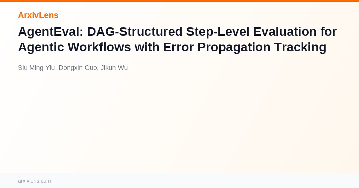AgentEval: DAG-Structured Step-Level Evaluation for Agentic Workflows ...