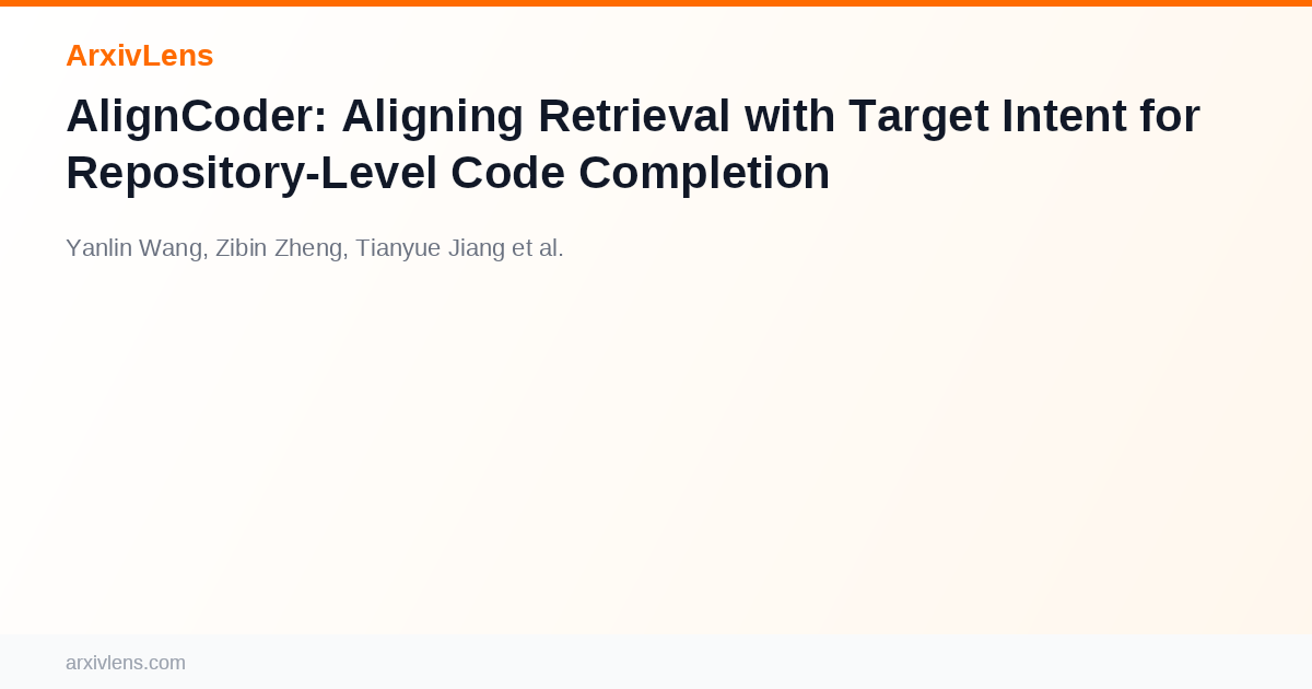 AlignCoder: Aligning Retrieval with Target Intent for Repository-Level ...