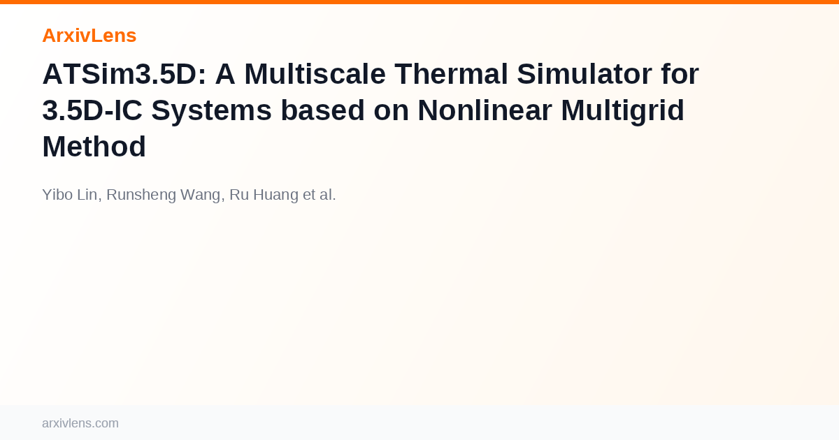 ATSim3.5D: A Multiscale Thermal Simulator for 3.5D-IC Systems based on ...