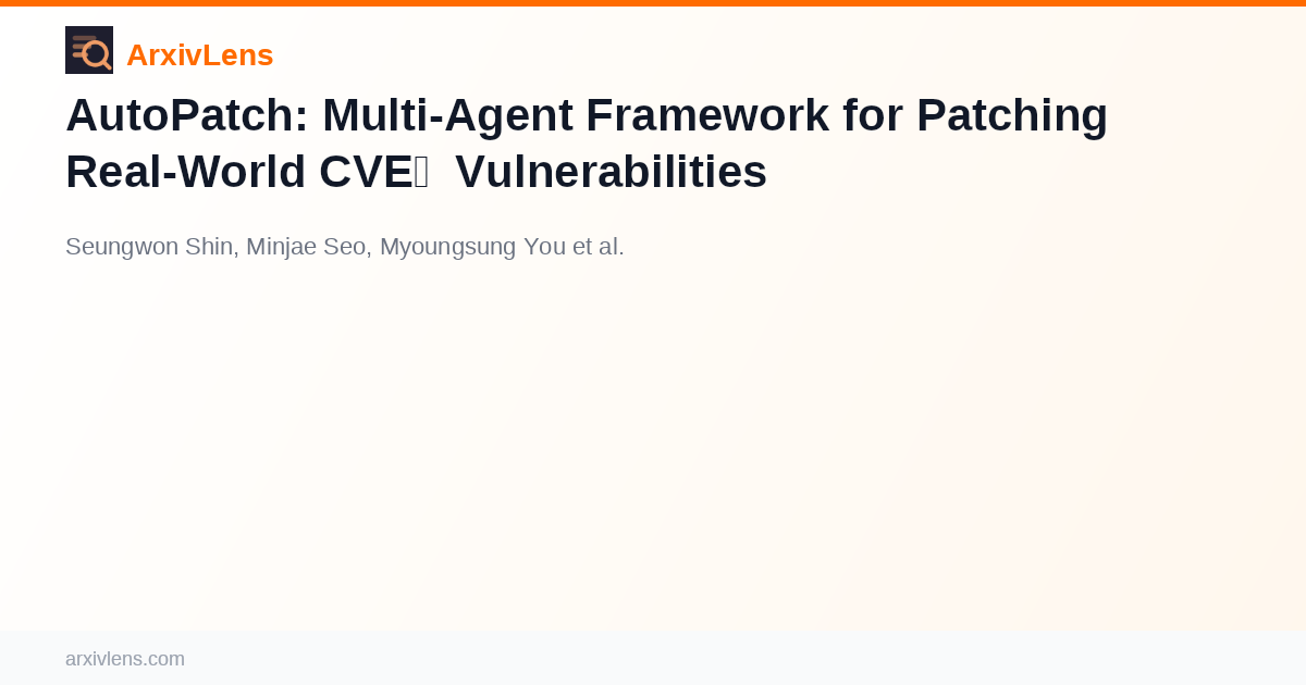 AutoPatch: Multi-Agent Framework for Patching Real-World CVE ...