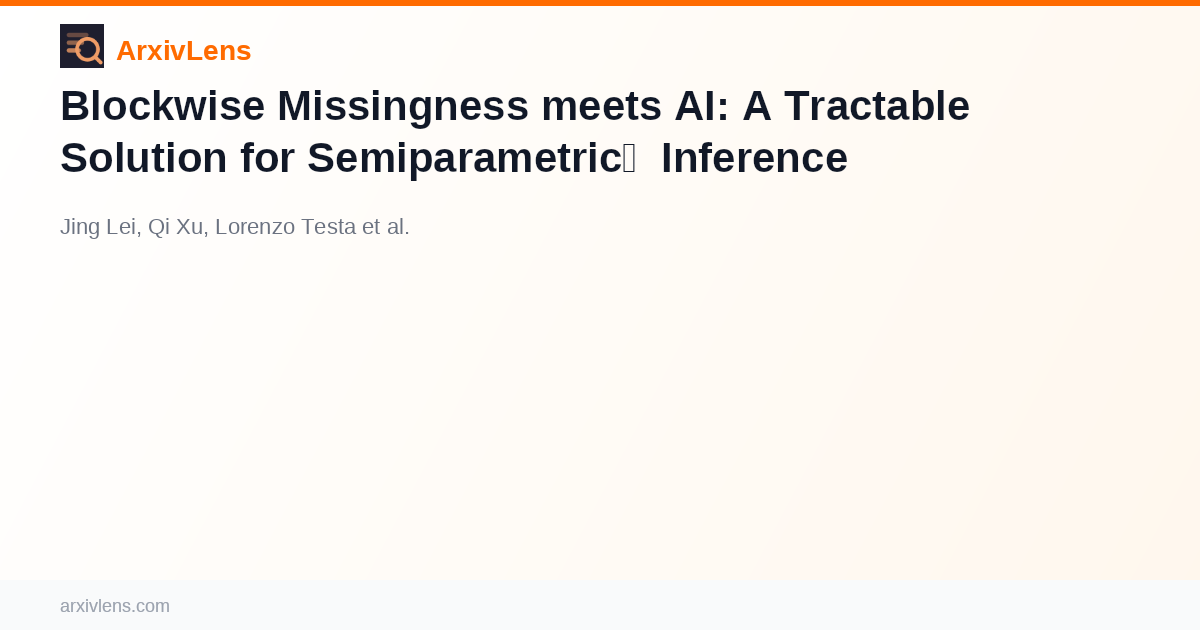 Blockwise Missingness meets AI: A Tractable Solution for Semiparametric ...