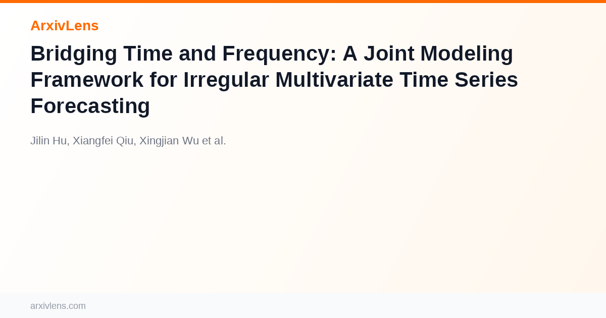 Bridging Time and Frequency: A Joint Modeling Framework for...