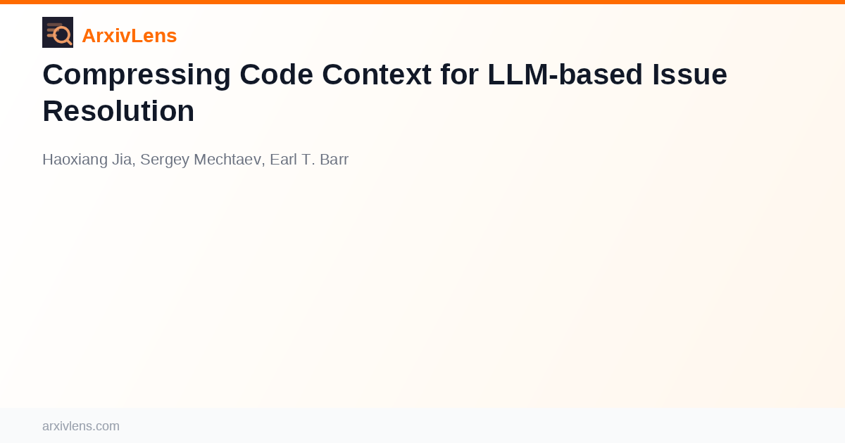 Compressing Code Context for LLM-based Issue Resolution - AI Research ...
