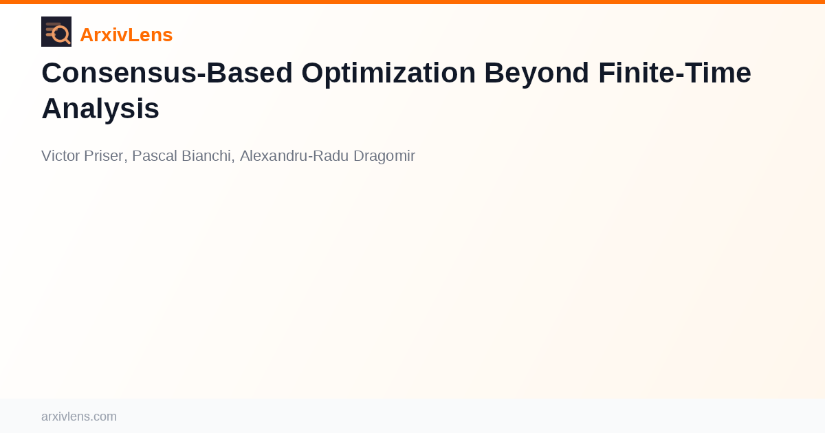 Consensus-Based Optimization Beyond Finite-Time Analysis - AI Research ...