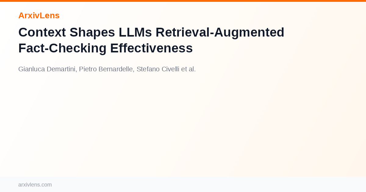 Context Shapes LLMs Retrieval-Augmented Fact-Checking Effectiveness ...