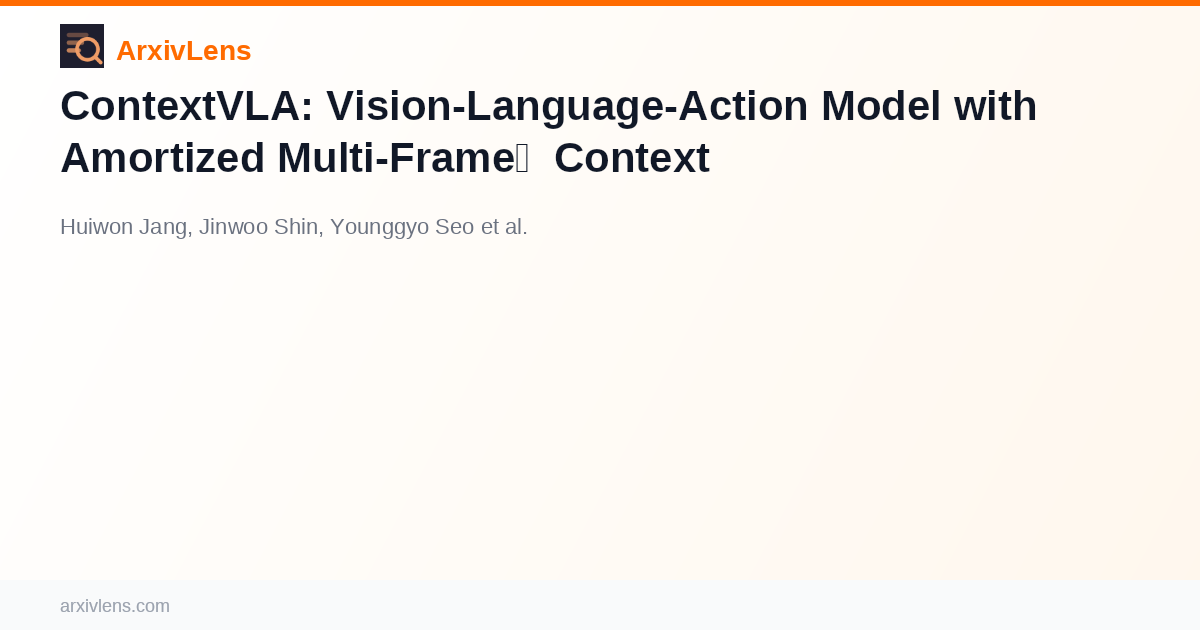 ContextVLA: Vision-Language-Action Model with Amortized Multi-Frame ...