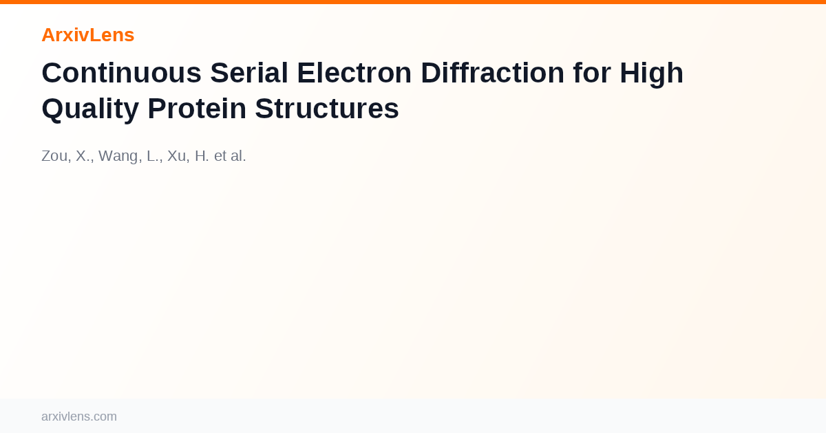 Continuous Serial Electron Diffraction for High Quality Protein ...