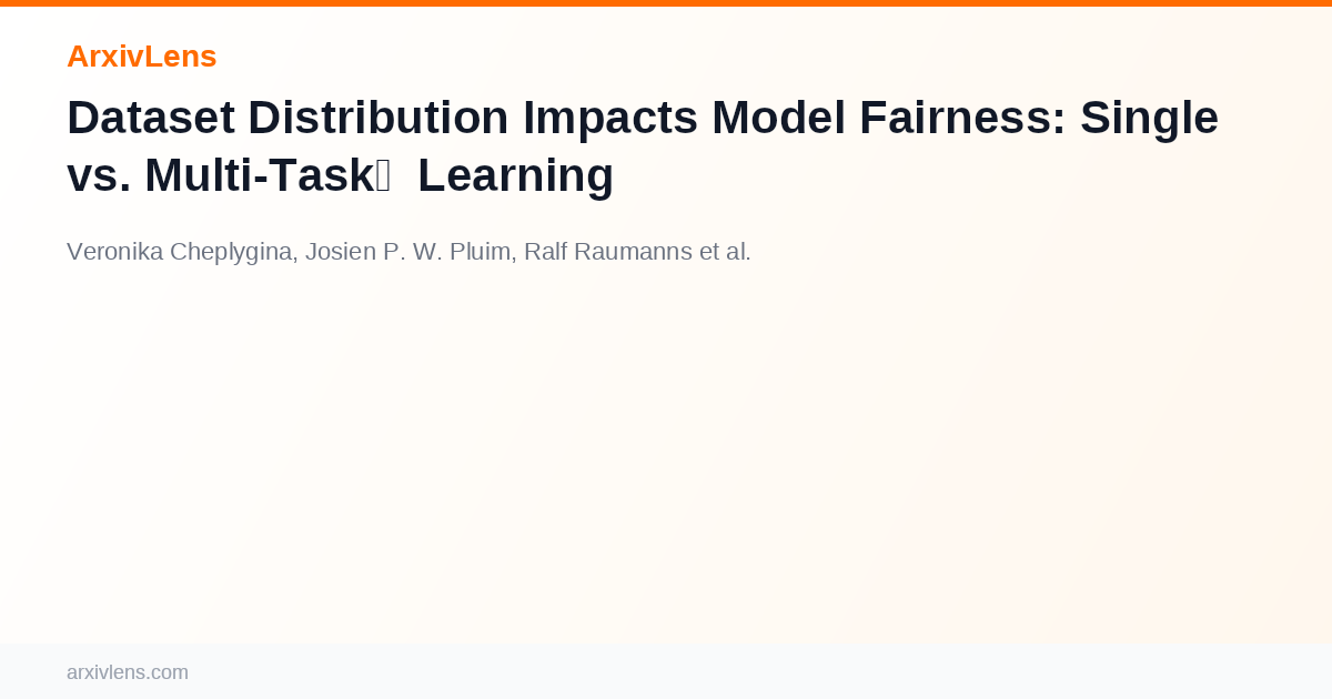 Dataset Distribution Impacts Model Fairness: Single vs. Multi-Task ...