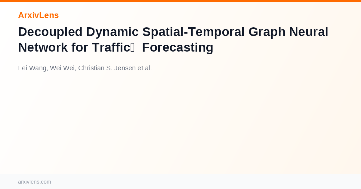Decoupled Dynamic Spatial-Temporal Graph Neural Network for Traffic ...