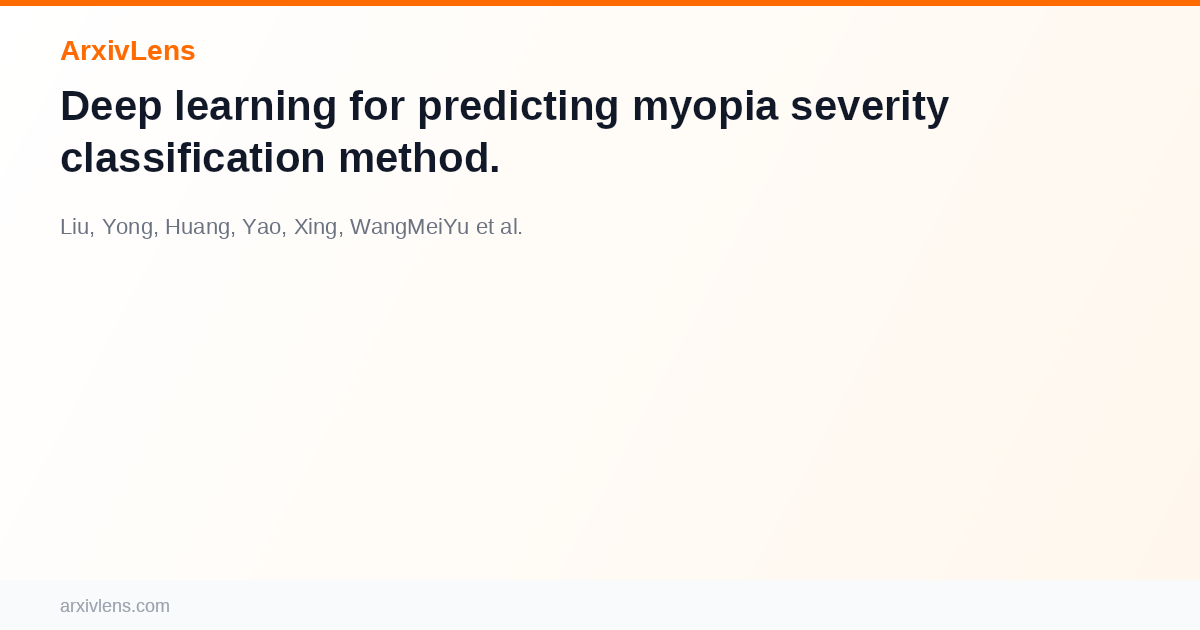 Deep learning for predicting myopia severity classification method ...