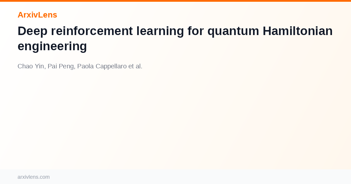 Deep reinforcement learning for quantum Hamiltonian engineering - AI ...