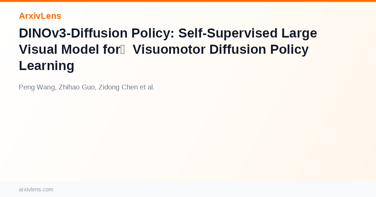 Large Visual Models DINOv3-Diffusion Policy: Self-Supervised Large Visual Model for ...