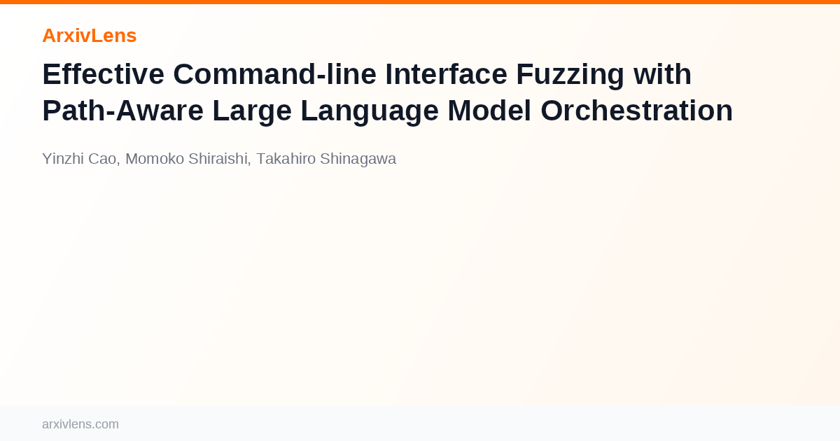 Effective Command-line Interface Fuzzing with Path-Aware Large Language ...