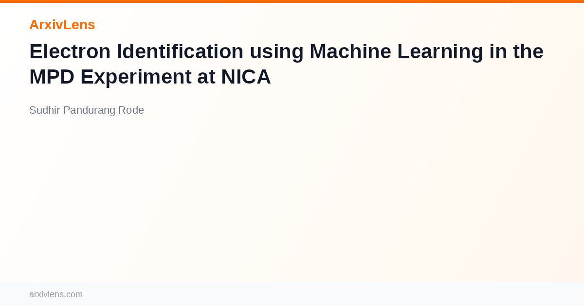 Mpd Paper Electron Identification using Machine Learning in the MPD Experiment at ...
