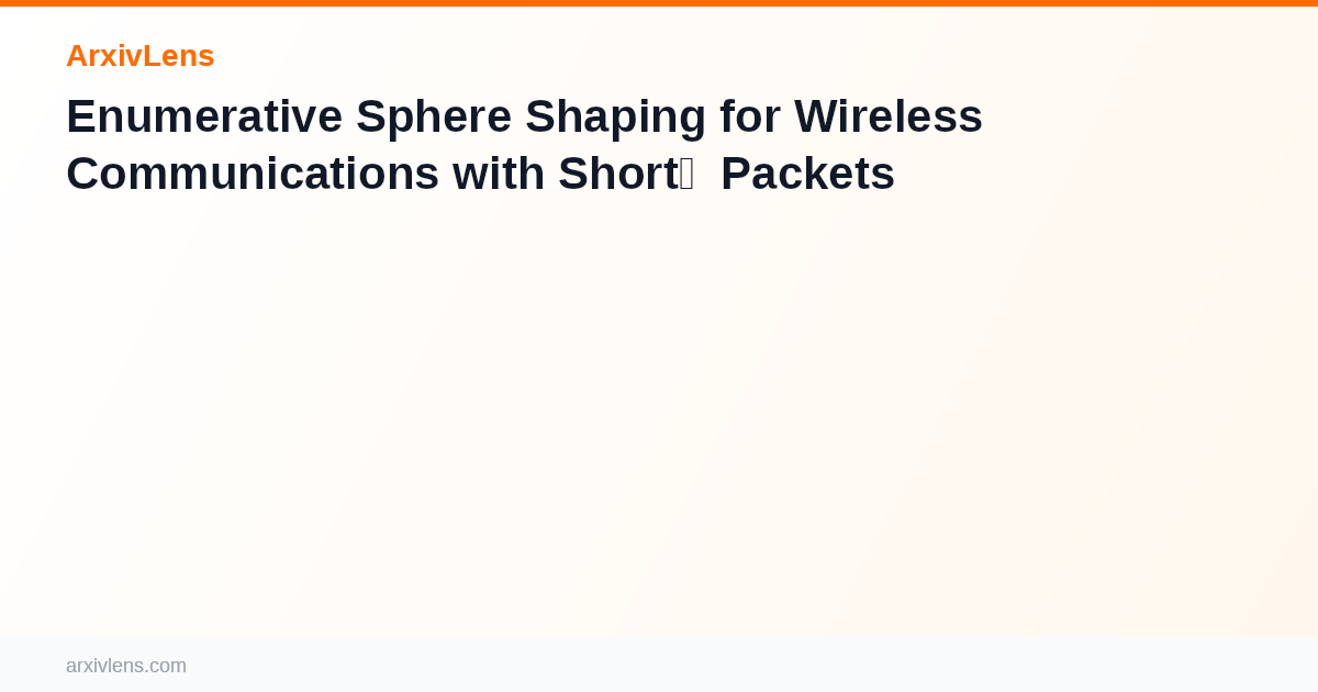 Enumerative Sphere Shaping for Wireless Communications with Short ...