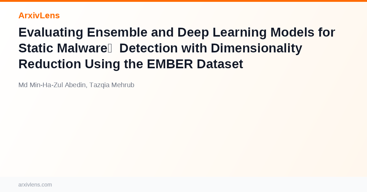 Evaluating Ensemble and Deep Learning Models for Static Malware ...
