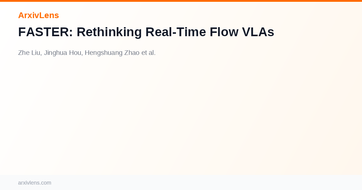 Faster Flow FASTER: Rethinking Real-Time Flow VLAs - AI Research Paper Analysis ...