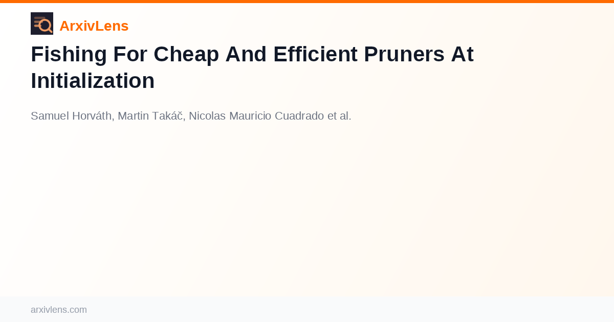 Fishing For Cheap And Efficient Pruners At Initialization - AI Research ...