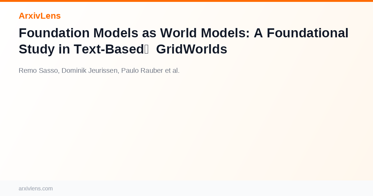 Foundation Models as World Models: A Foundational Study in Text-Based ...