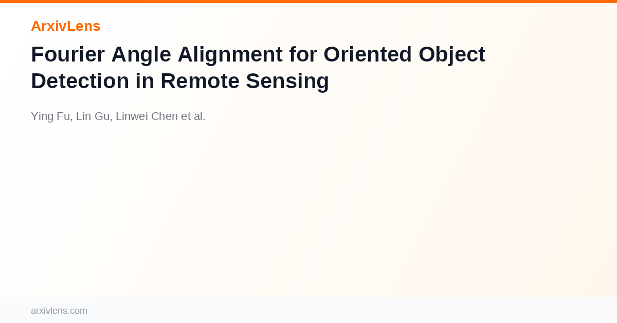 Angle Two Alignment Fourier Angle Alignment for Oriented Object Detection in Remote Sensing ...