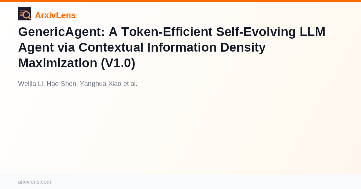 GenericAgent: A Token-Efficient Self-Evolving LLM Agent via Contextual ...