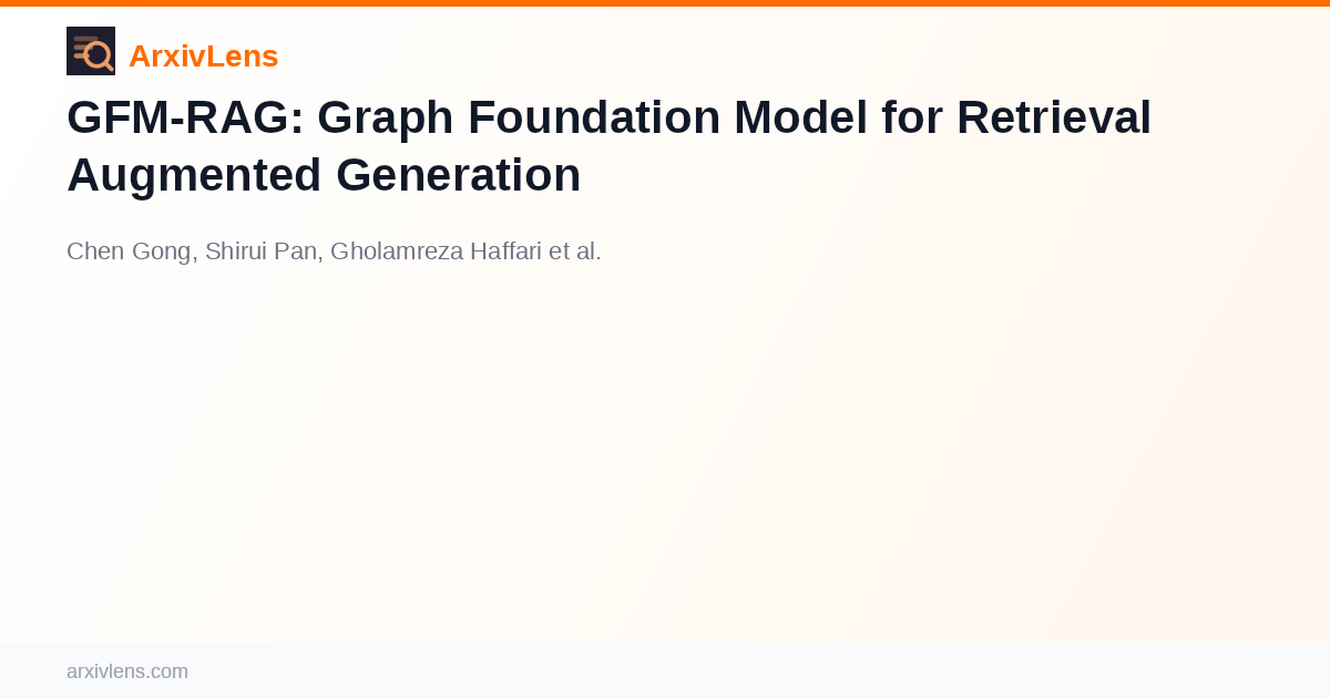 GFM-RAG: Graph Foundation Model for Retrieval Augmented Generation - AI ...