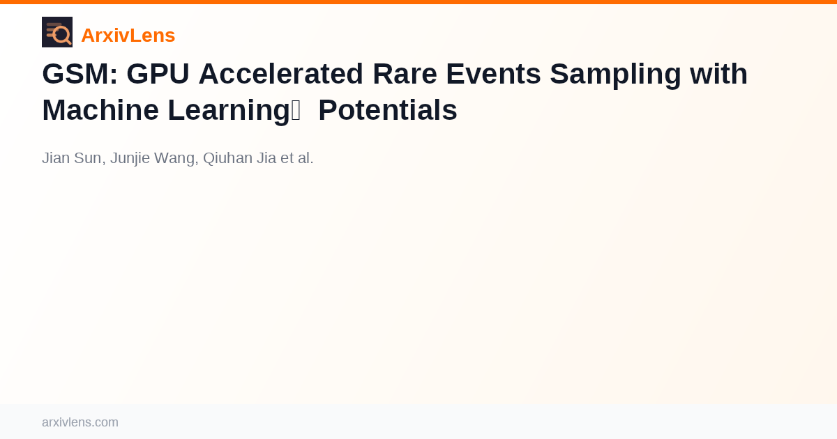 GSM: GPU Accelerated Rare Events Sampling with Machine Learning ...