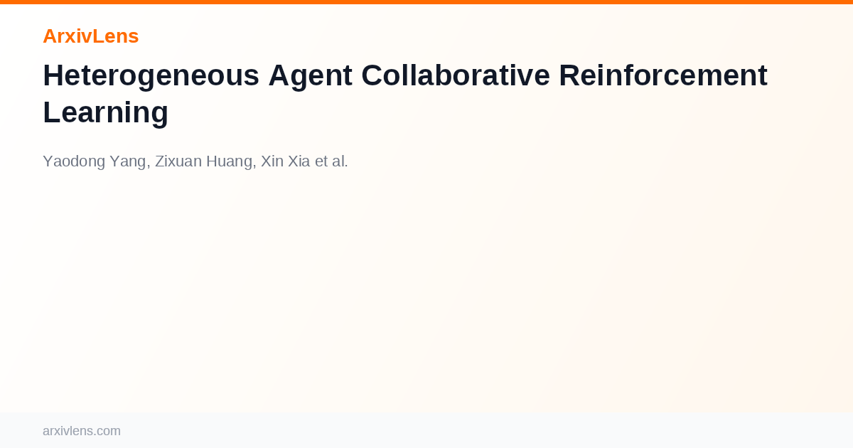 Heterogeneous Agent Collaborative Reinforcement Learning - AI Research ...