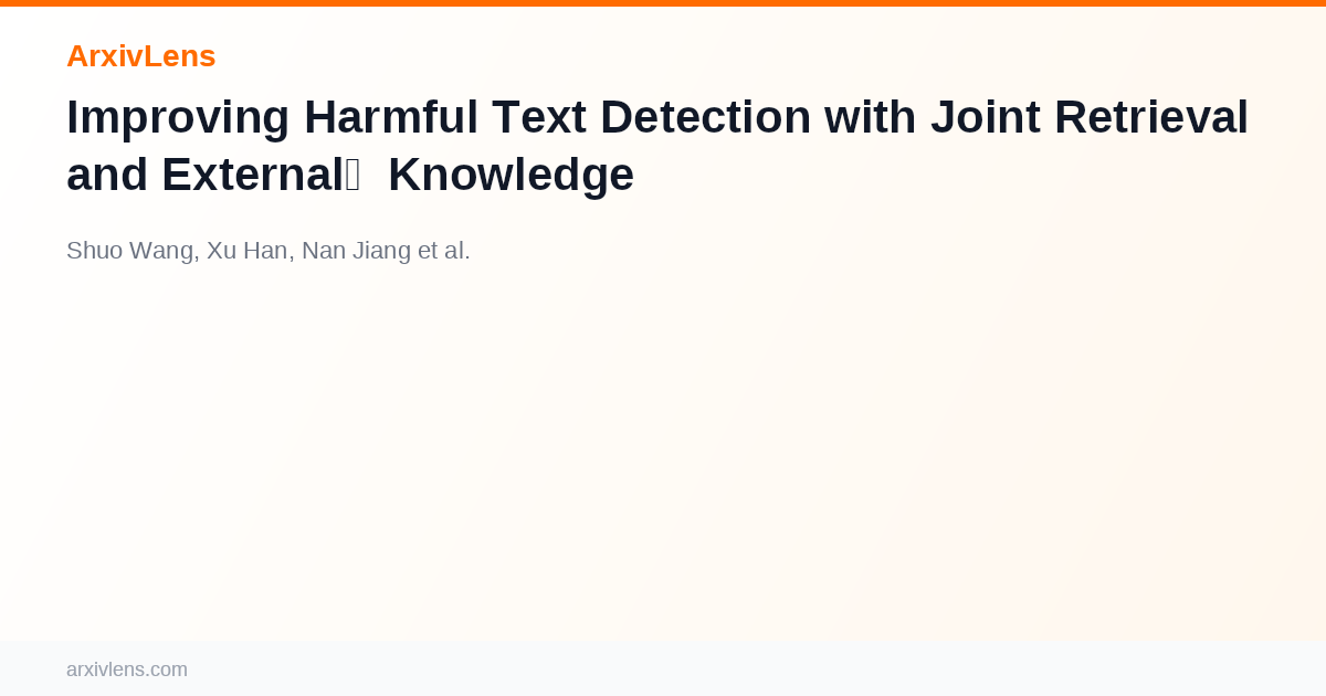Improving Harmful Text Detection with Joint Retrieval and External ...