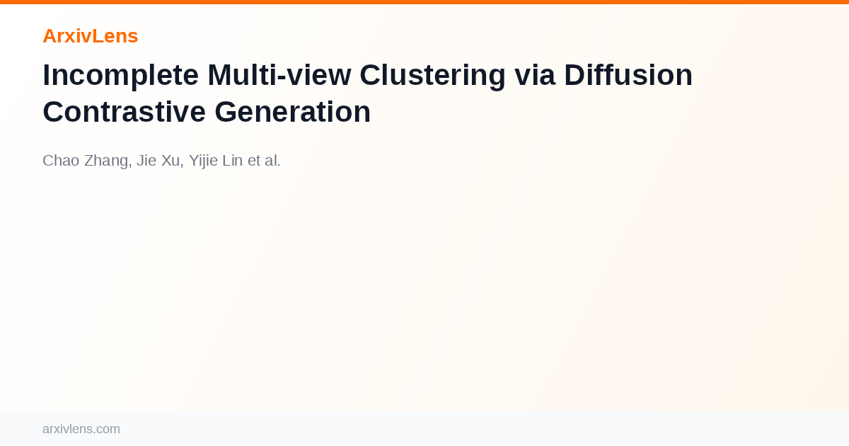 Incomplete Multi-view Clustering via Diffusion Contrastive Generation ...