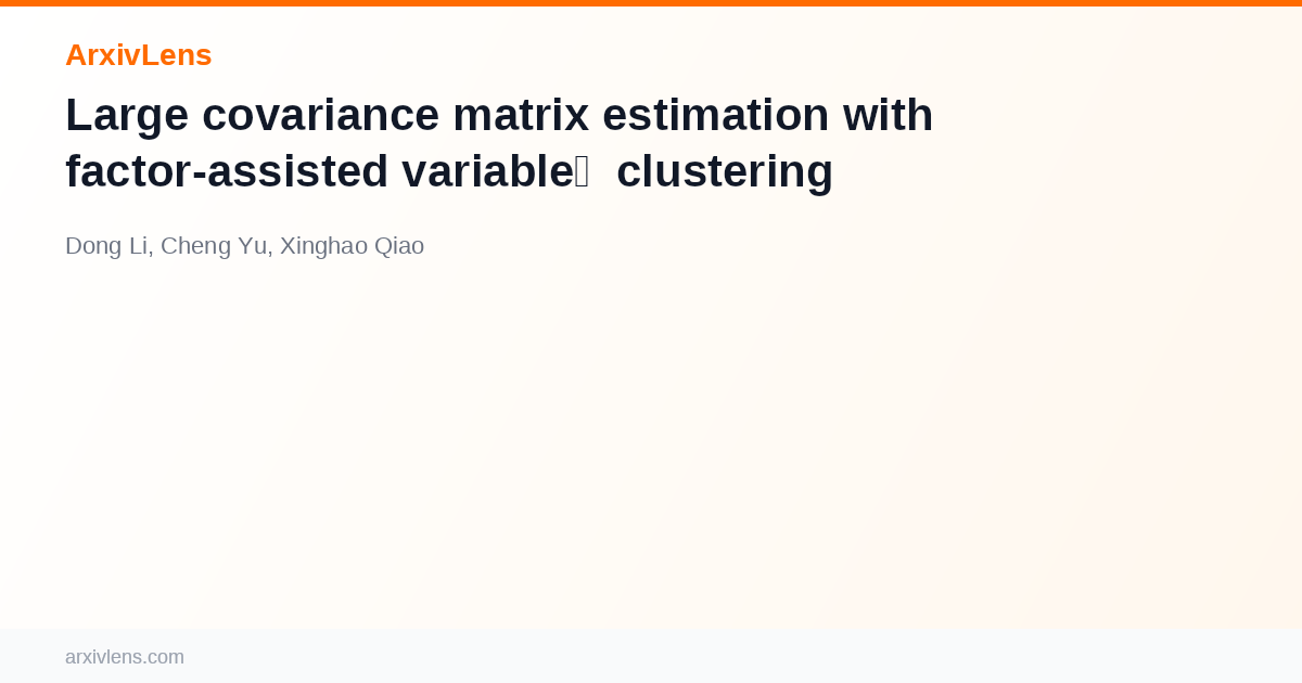 Large covariance matrix estimation with factor-assisted variable ...