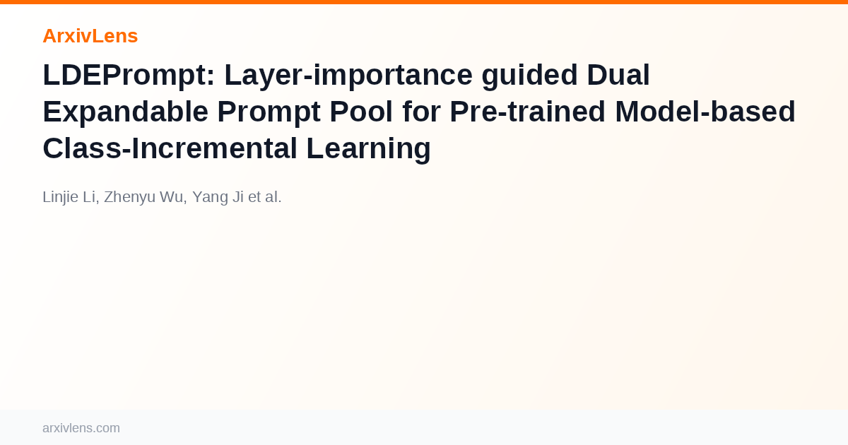 LDEPrompt: Layer-importance guided Dual Expandable Prompt Pool for Pre ...