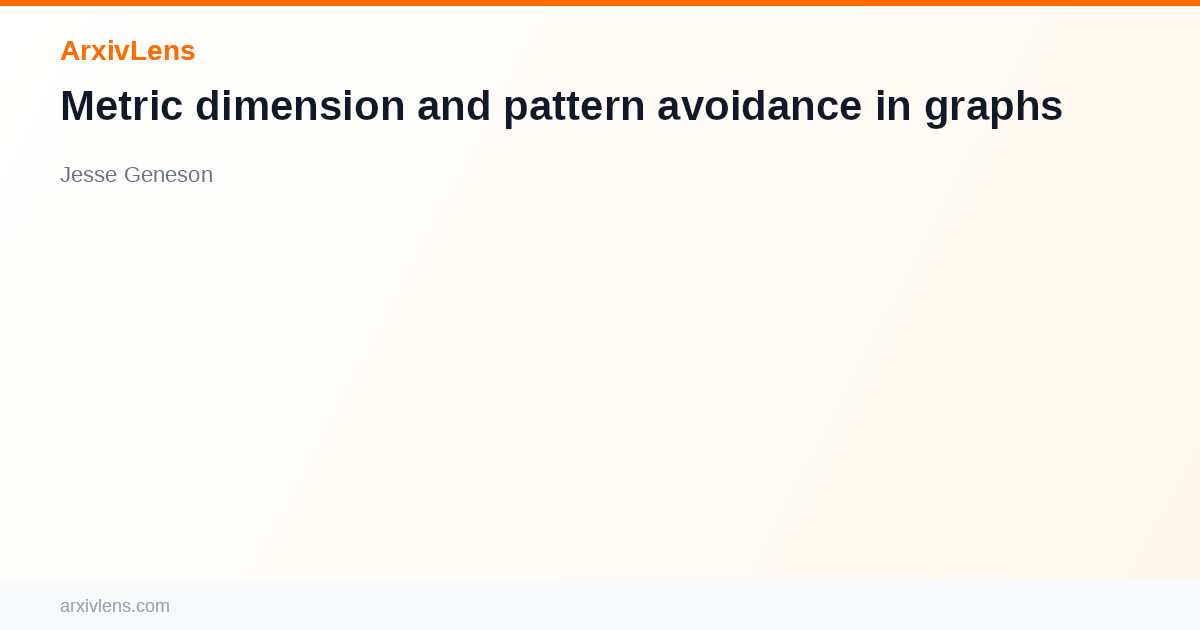 Metric dimension and pattern avoidance in graphs - AI Research Paper ...