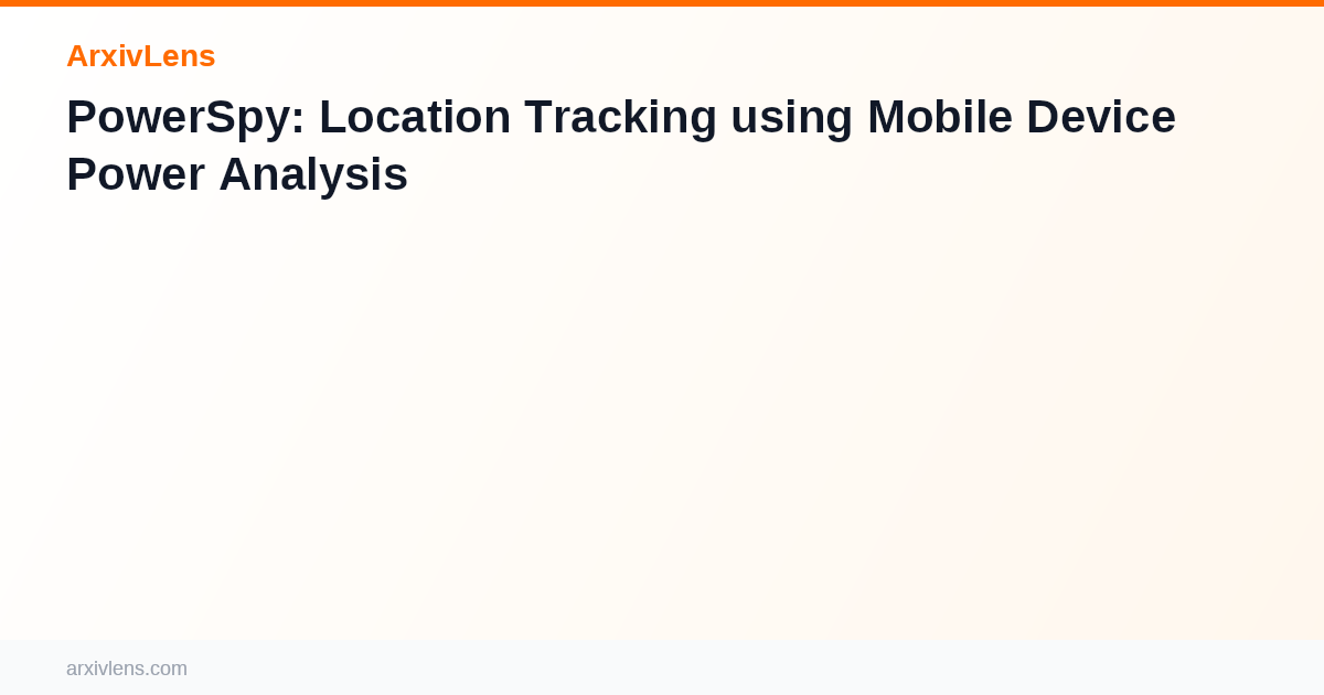PowerSpy: Location Tracking using Mobile Device Power Analysis - AI ...