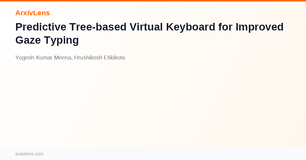 Predictive Tree-based Virtual Keyboard for Improved Gaze Typing - AI ...