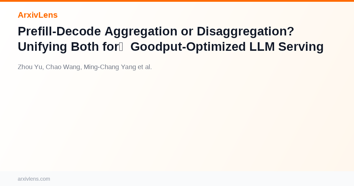 Prefill-Decode Aggregation or Disaggregation? Unifying Both for Goodput ...