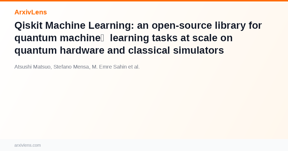 Qiskit Machine Learning: an open-source library for quantum machine ...