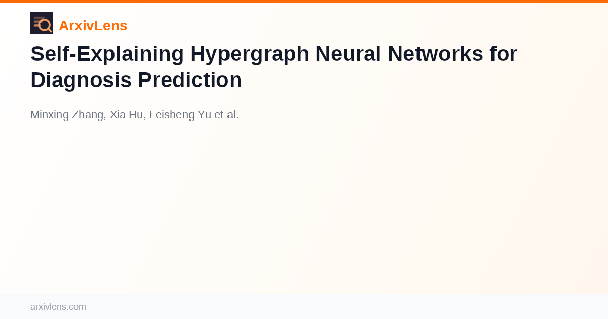 Self-Explaining Hypergraph Neural Networks for Diagnosis Prediction ...