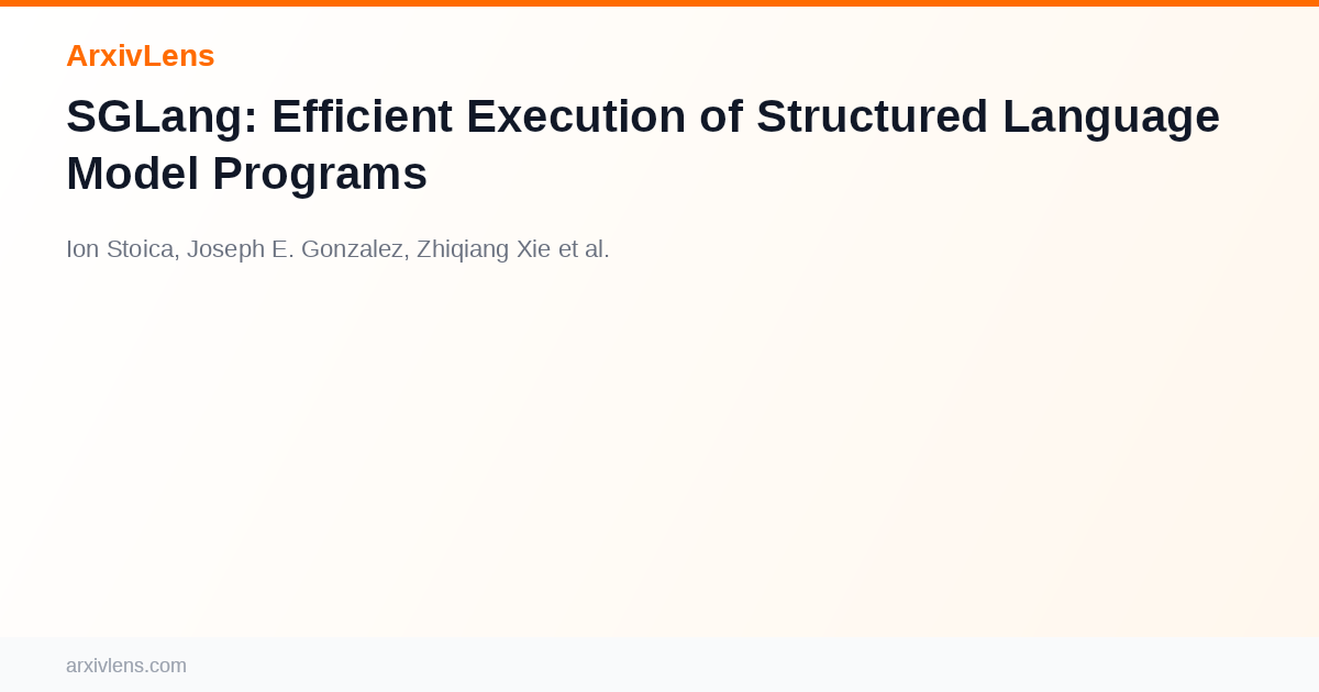 SGLang: Efficient Execution of Structured Language Model Programs - AI ...