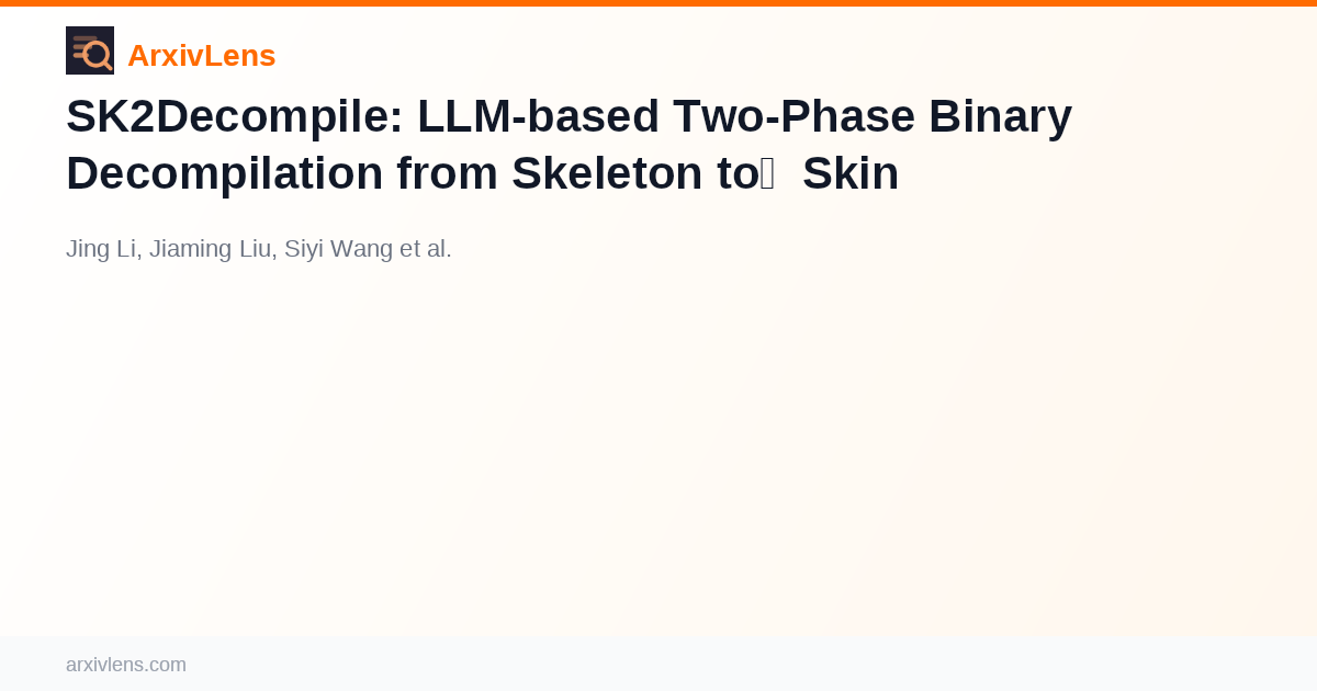 SK2Decompile: LLM-based Two-Phase Binary Decompilation from...