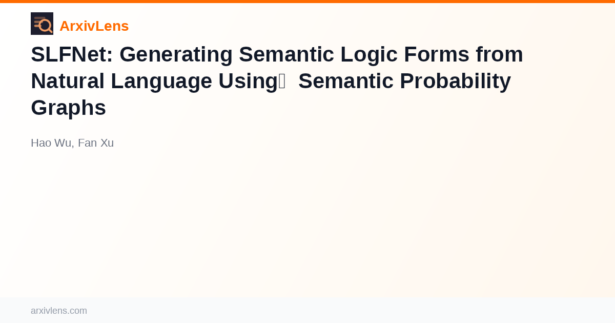 SLFNet: Generating Semantic Logic Forms from Natural Language Using ...