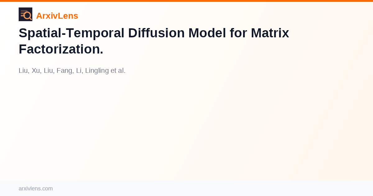 Spatial-Temporal Diffusion Model for Matrix Factorization. - AI ...