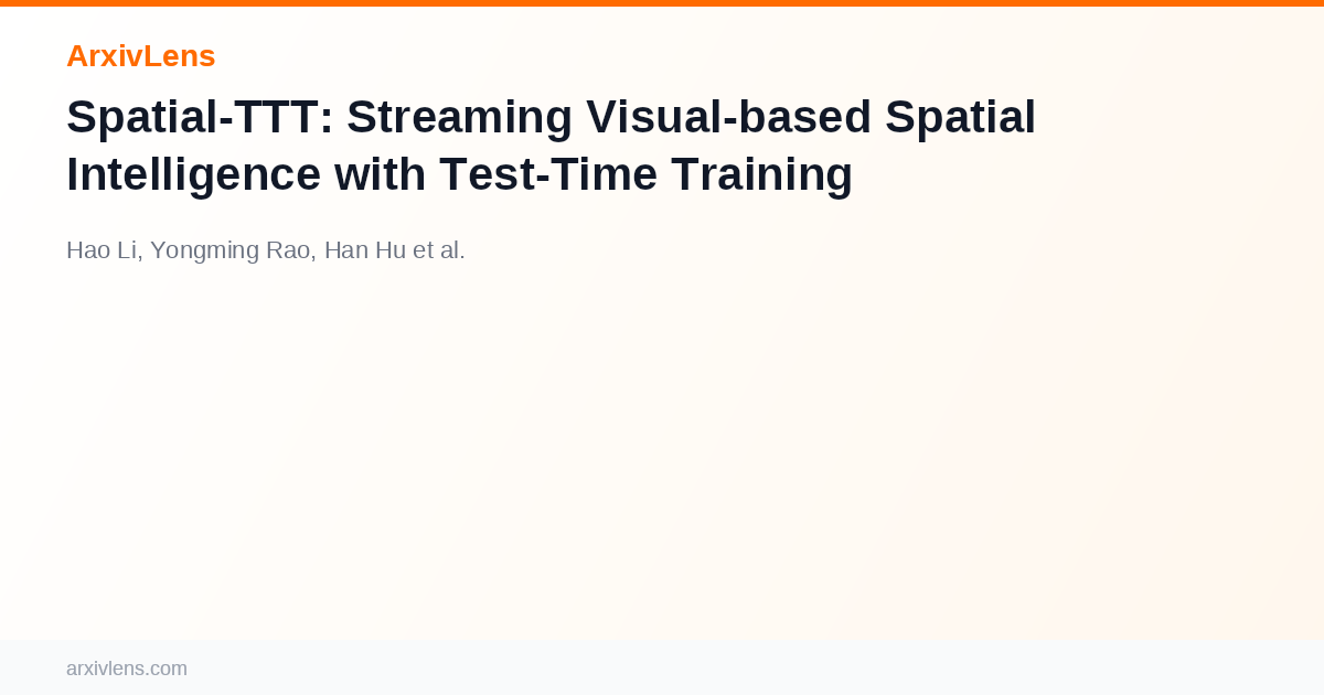 Spatial Intelligence Software Spatial-TTT: Streaming Visual-based Spatial Intelligence with Test-Time ...