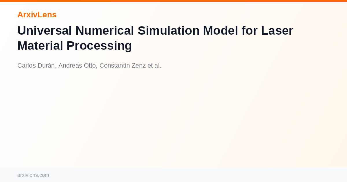 Universal Numerical Simulation Model for Laser Material Processing - AI ...