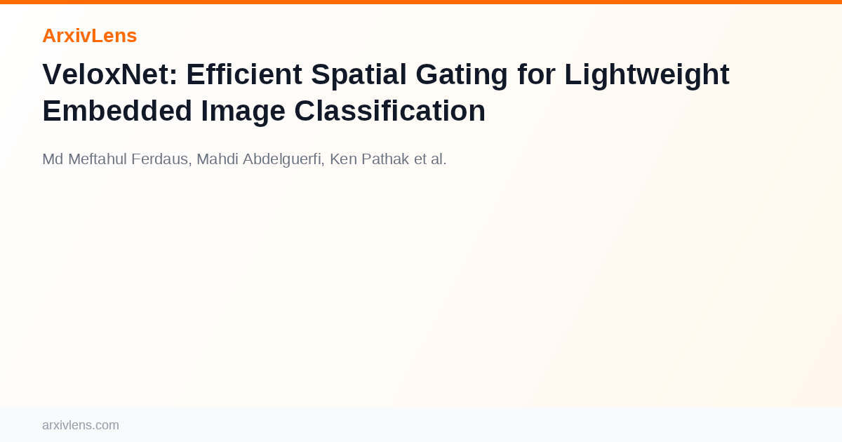 VeloxNet: Efficient Spatial Gating for Lightweight Embedded Image ...
