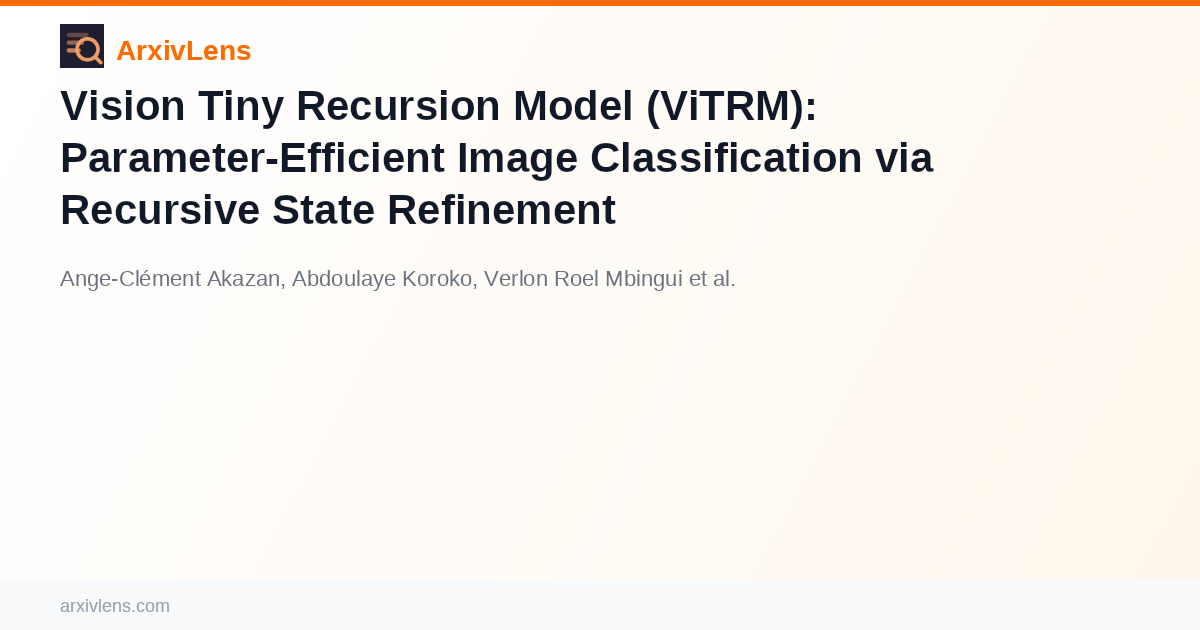 Vision Tiny Recursion Model (ViTRM): Parameter-Efficient Image ...